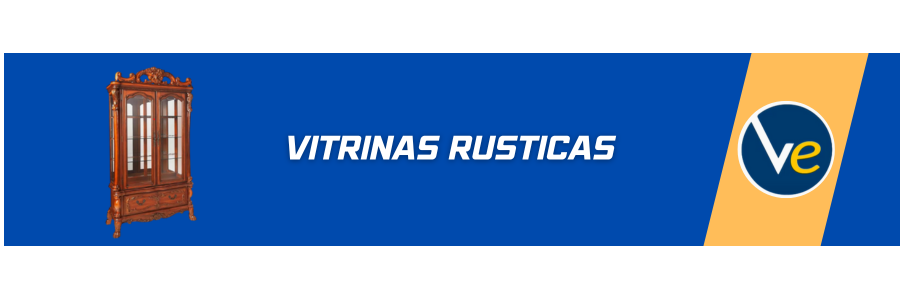 VITRINAS RUSTICAS